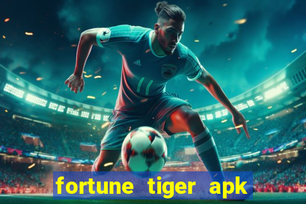 fortune tiger apk dinheiro infinito
